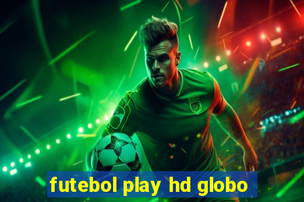 futebol play hd globo